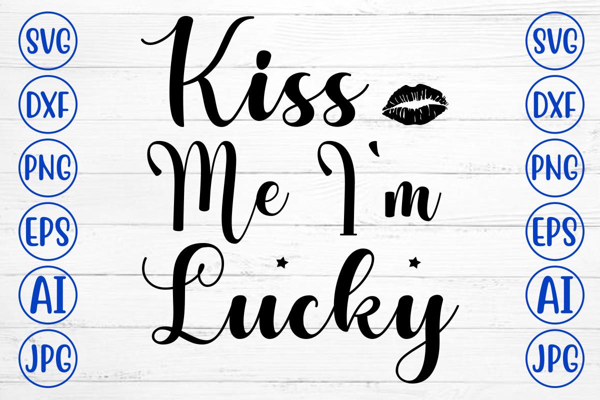 Kiss Me I'm Lucky Svg