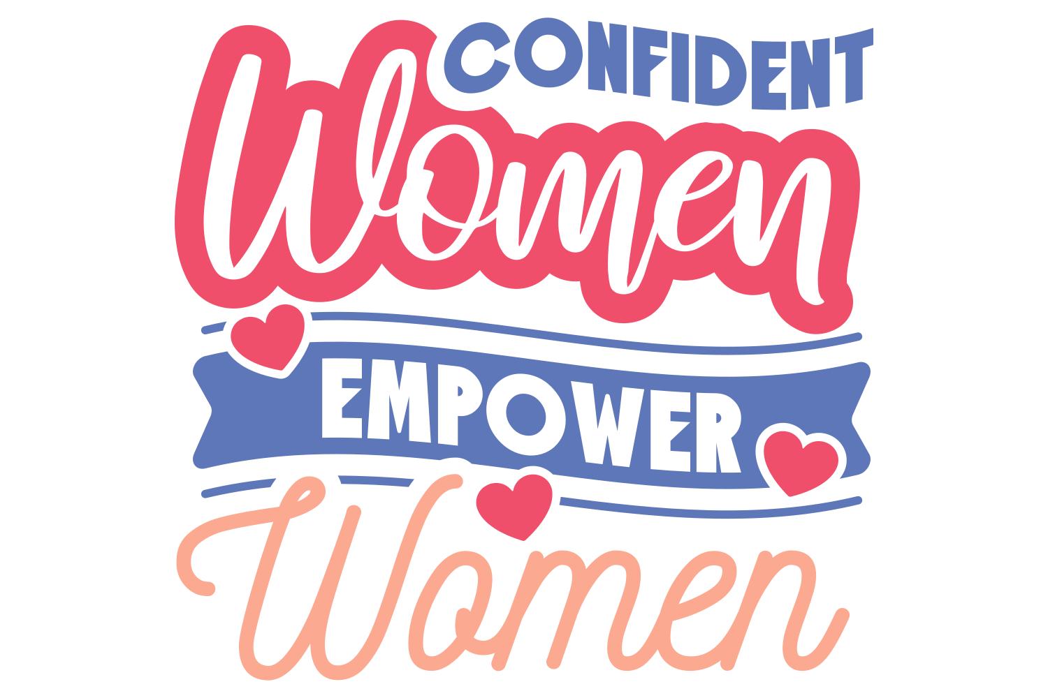 Confident Women Empower Women