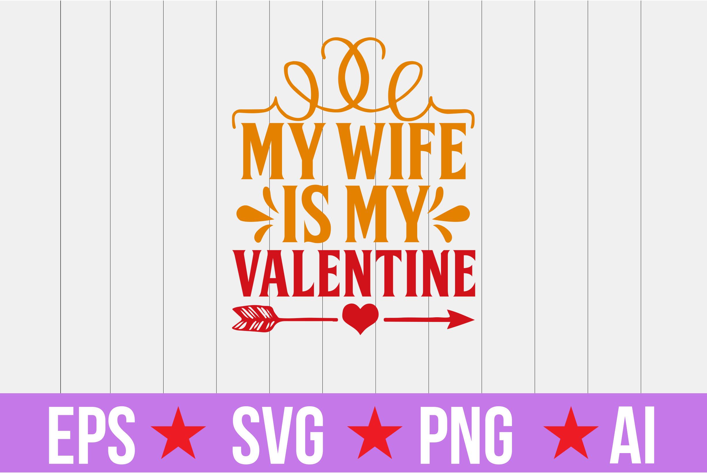My Wife is My Valentine