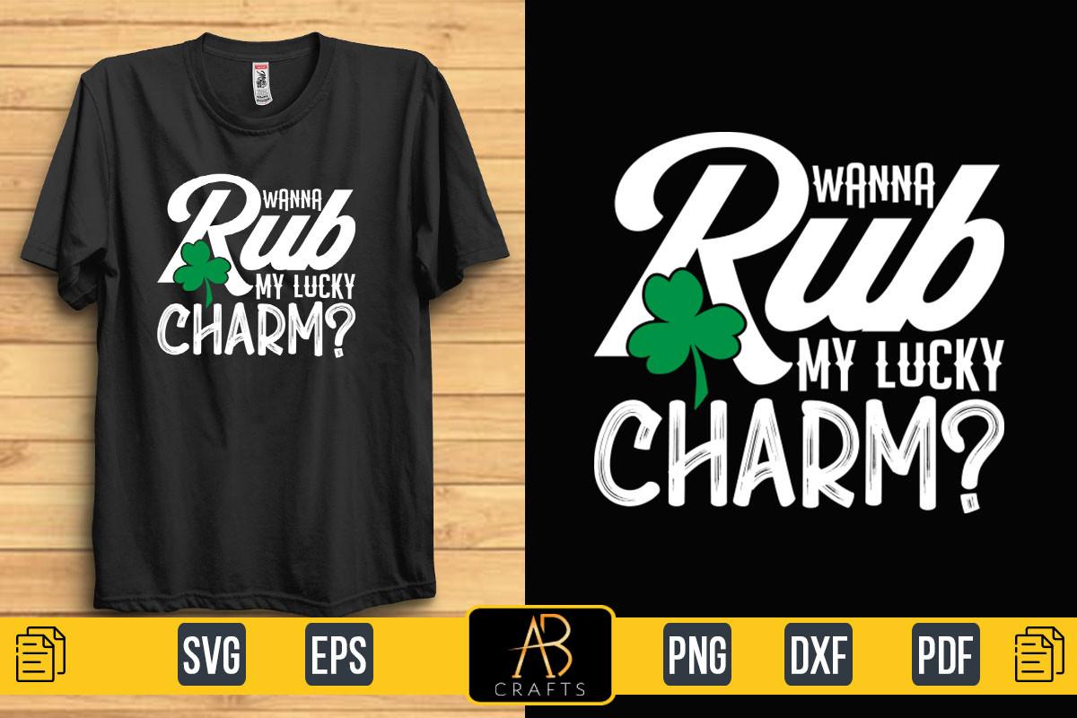 Wanna Rub My Lucky Charm Quote Design
