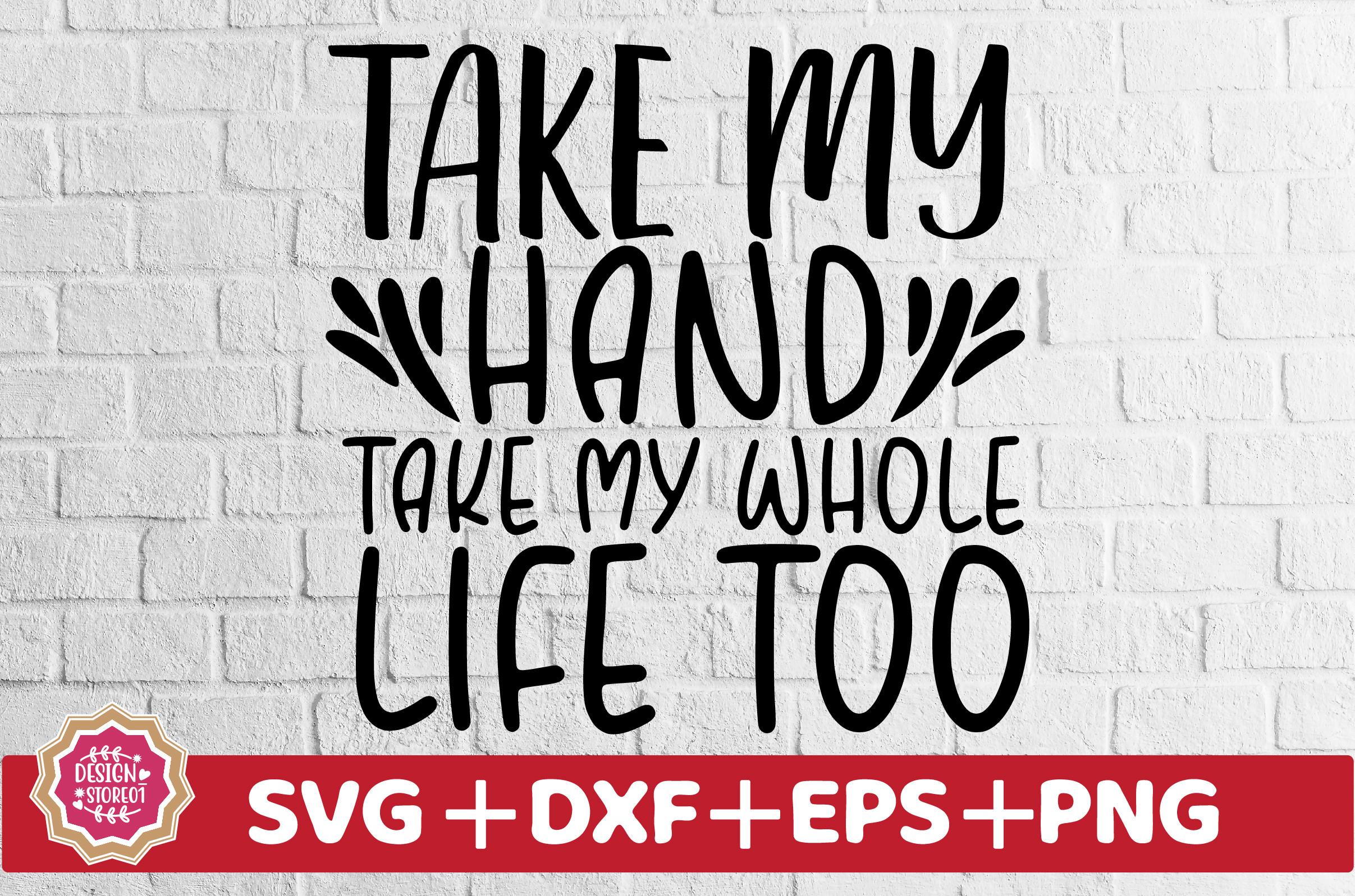 Take My Hand Take My Whole Life Too SVG