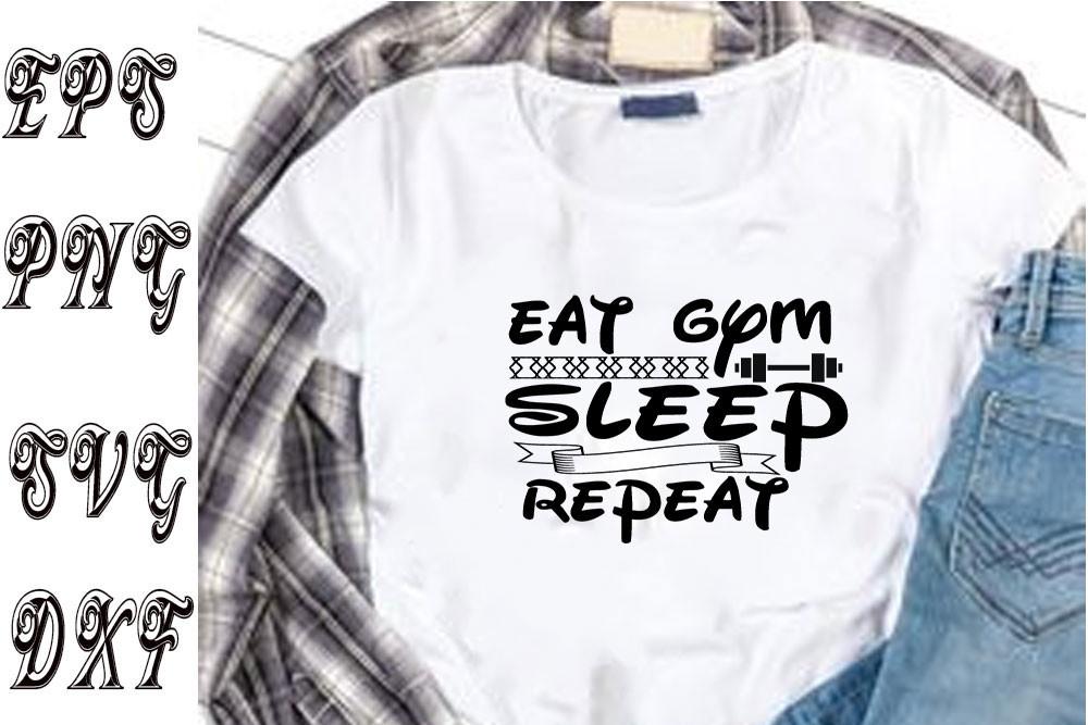 Gym Svg Design ,eat Gym Sleep Repeat