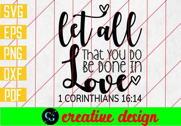 Let All That You Do Be Done in Love 1Svg