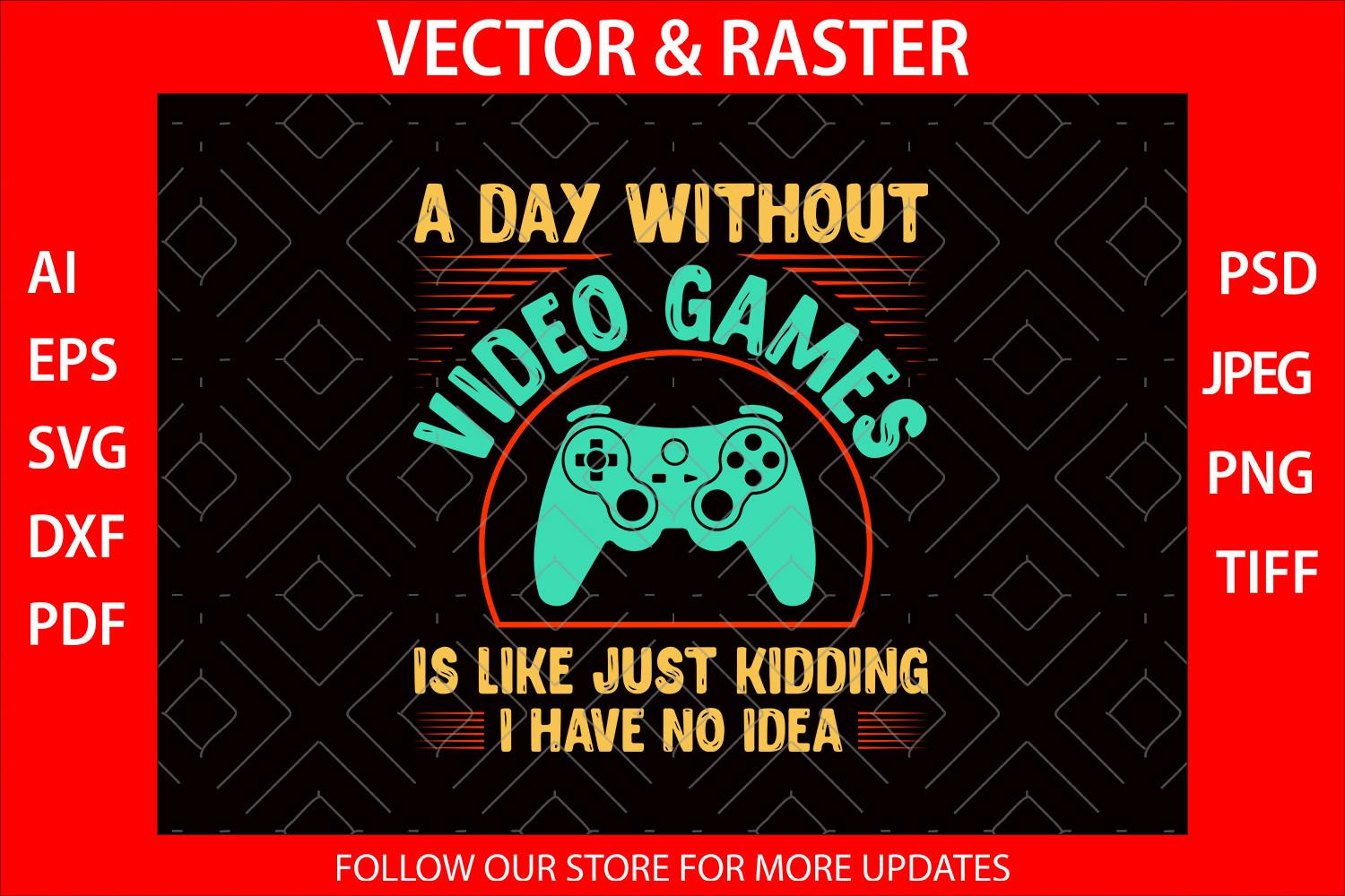 A Day Without Video Game is Like SVG Cut