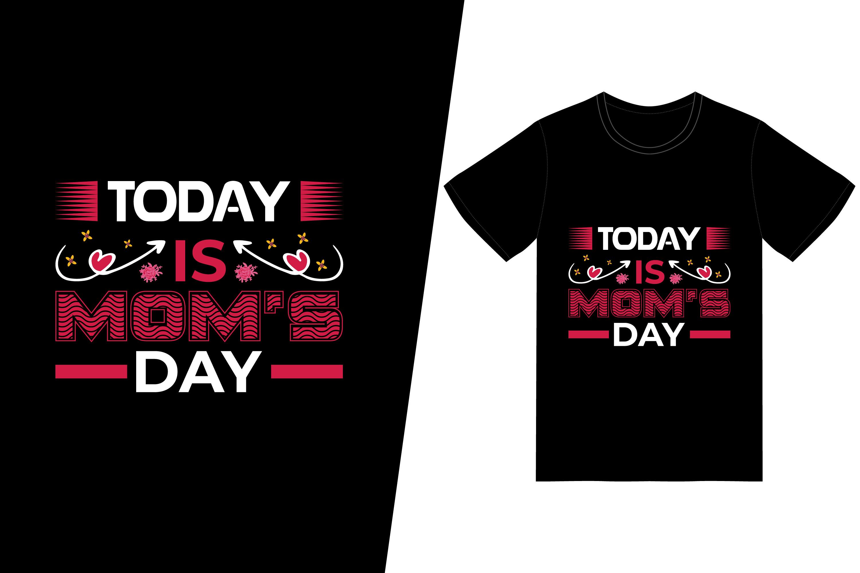 Today is Mom's Day T-shirt Design