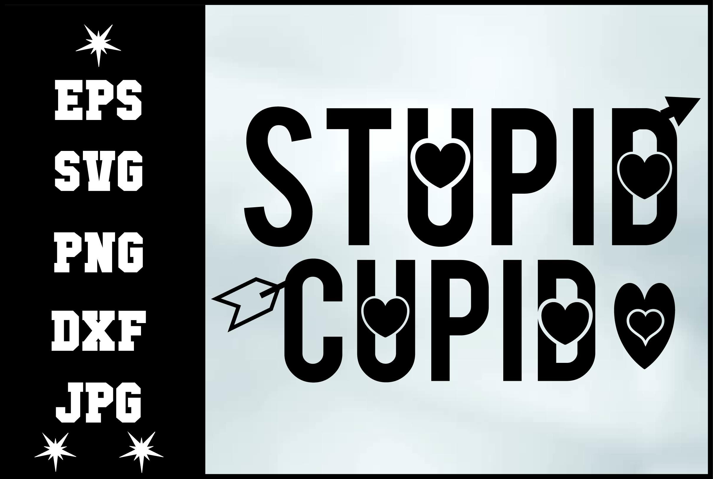 Stupid Cupid Svg Design