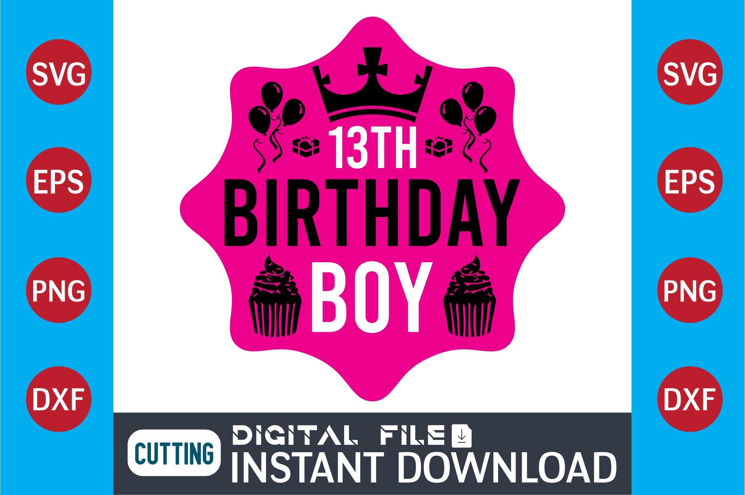 13th Birthday Boy  SVG Design