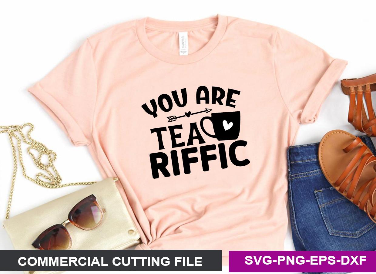 You Are Tea Riffic SVG