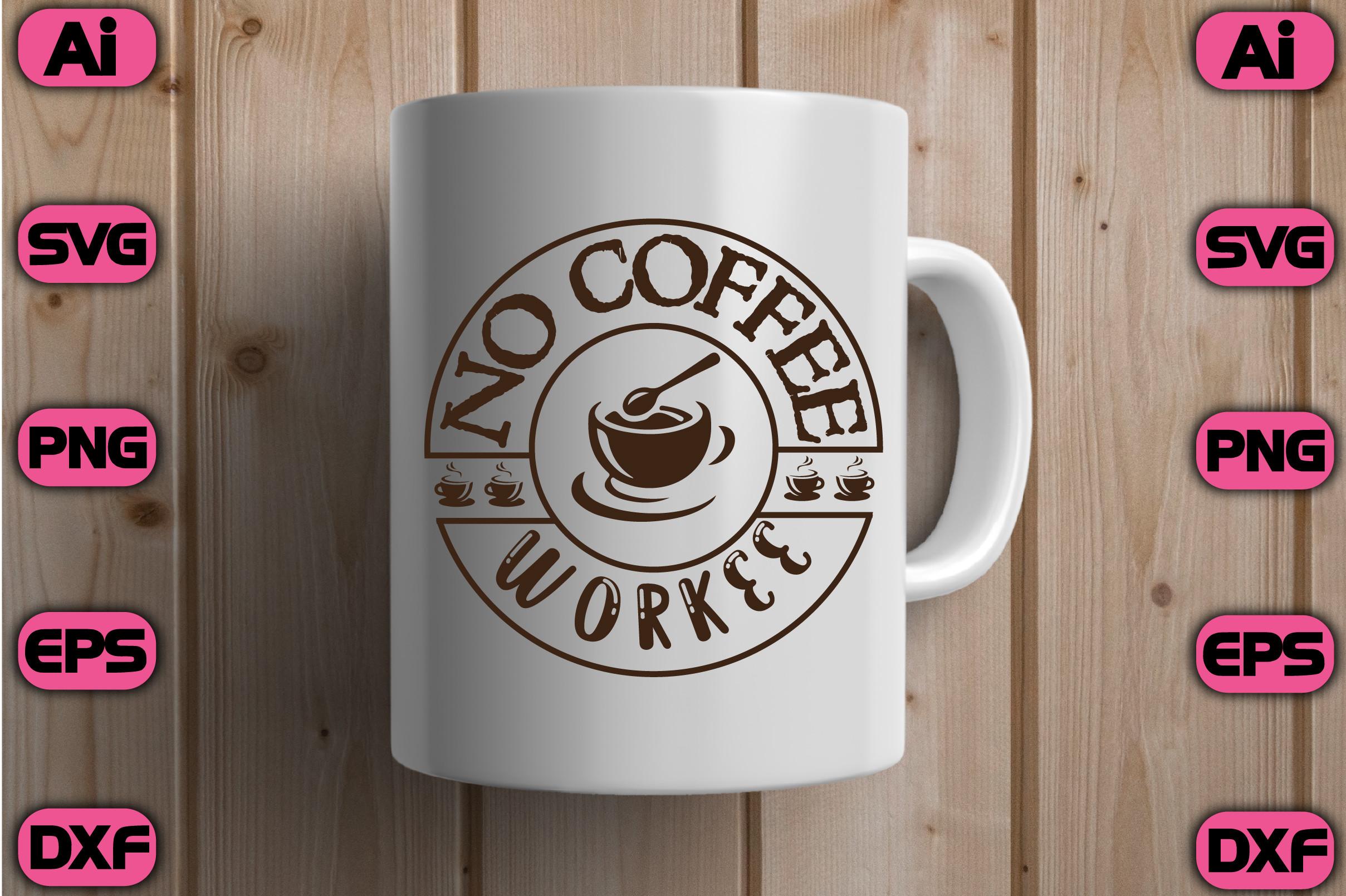 No Coffee Workee
