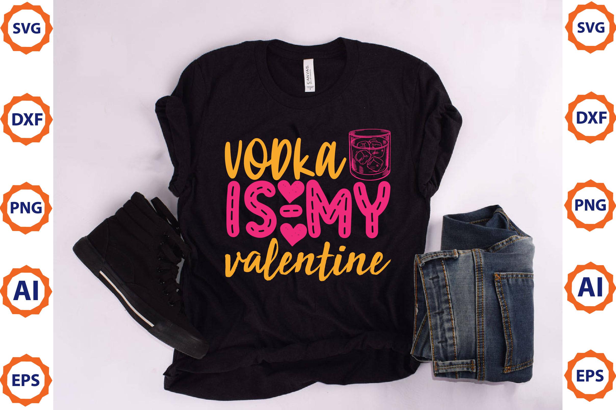 Vodka is-my Valentine