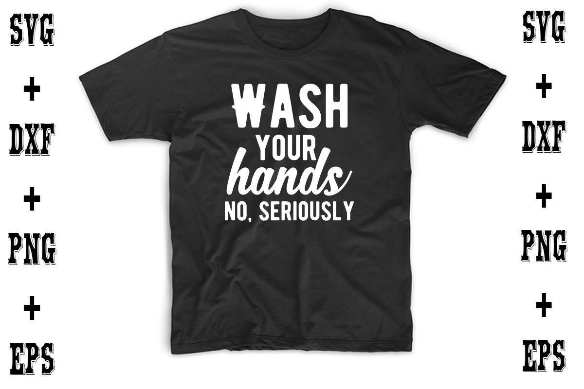 Wash Your Hands - No, Seriously