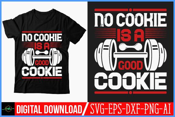 No Cookie is a Good Cookie T Shirt