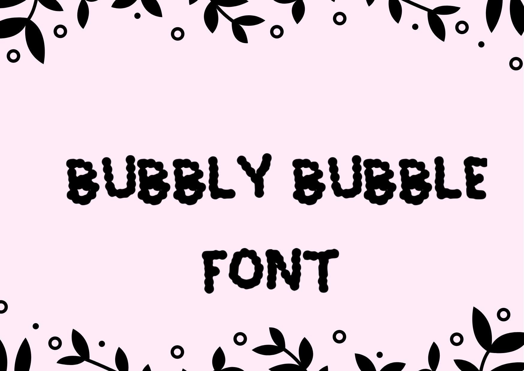 Bubbly Bubble Font