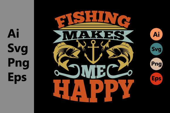 Fishing Makes Me Happy, Fish Quotes