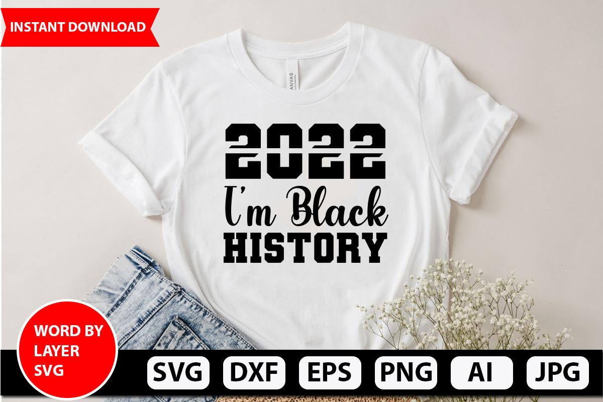 2022 I’m Black History Svg Design