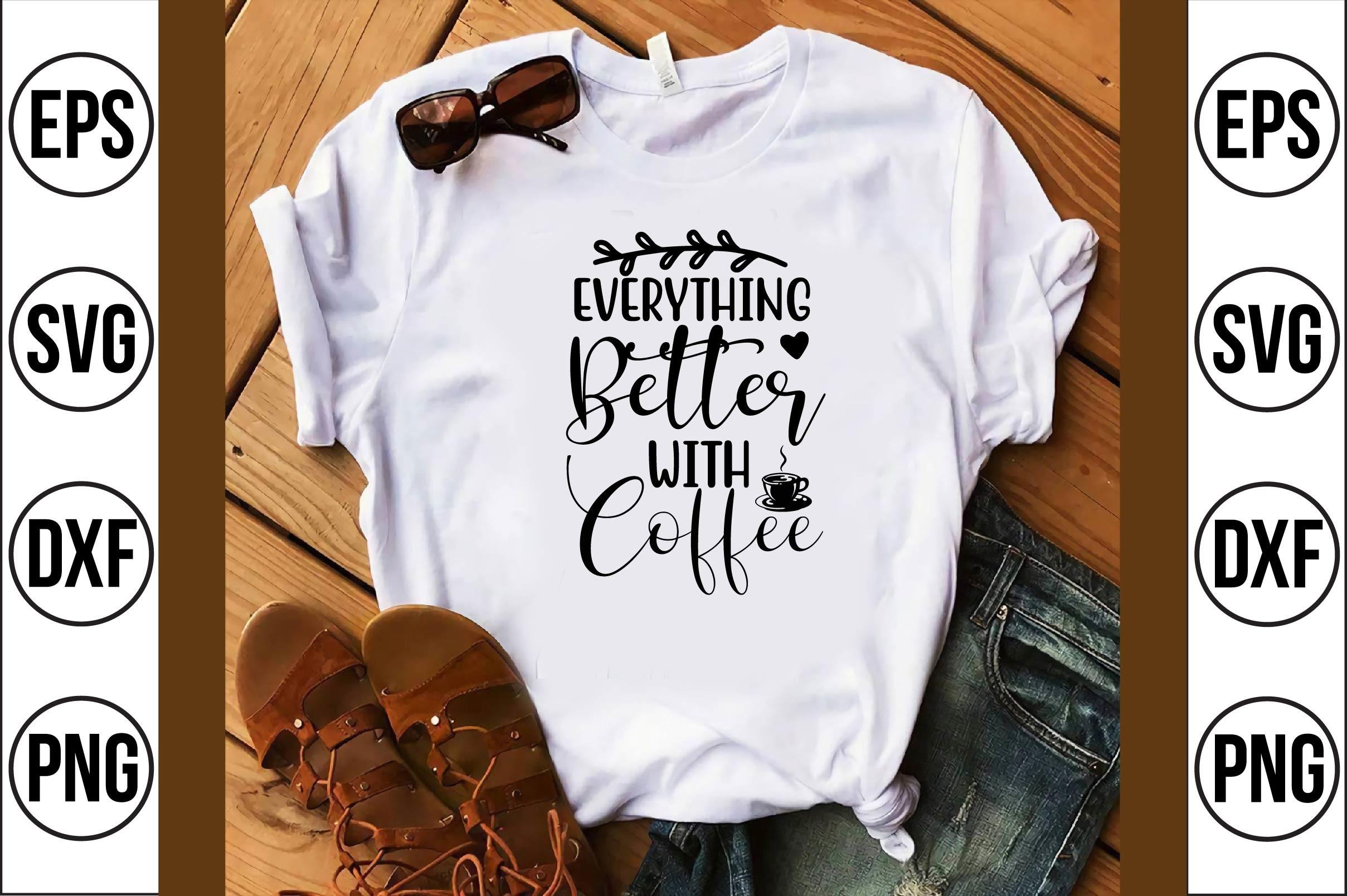 Everything Better with Coffee