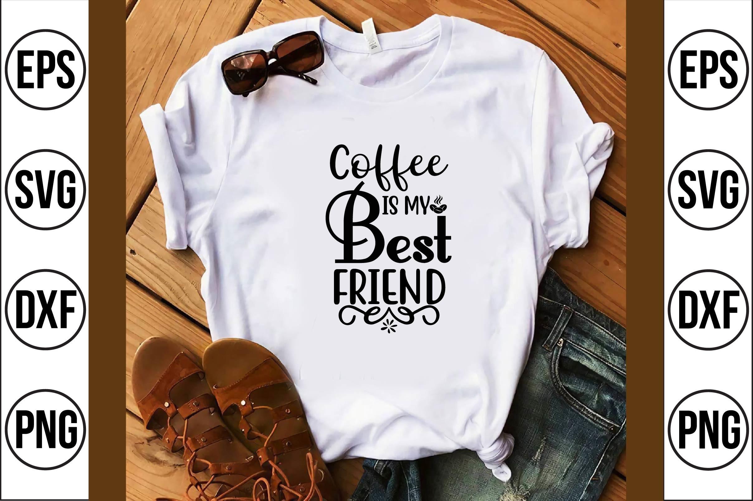 Coffee is My Best Friend