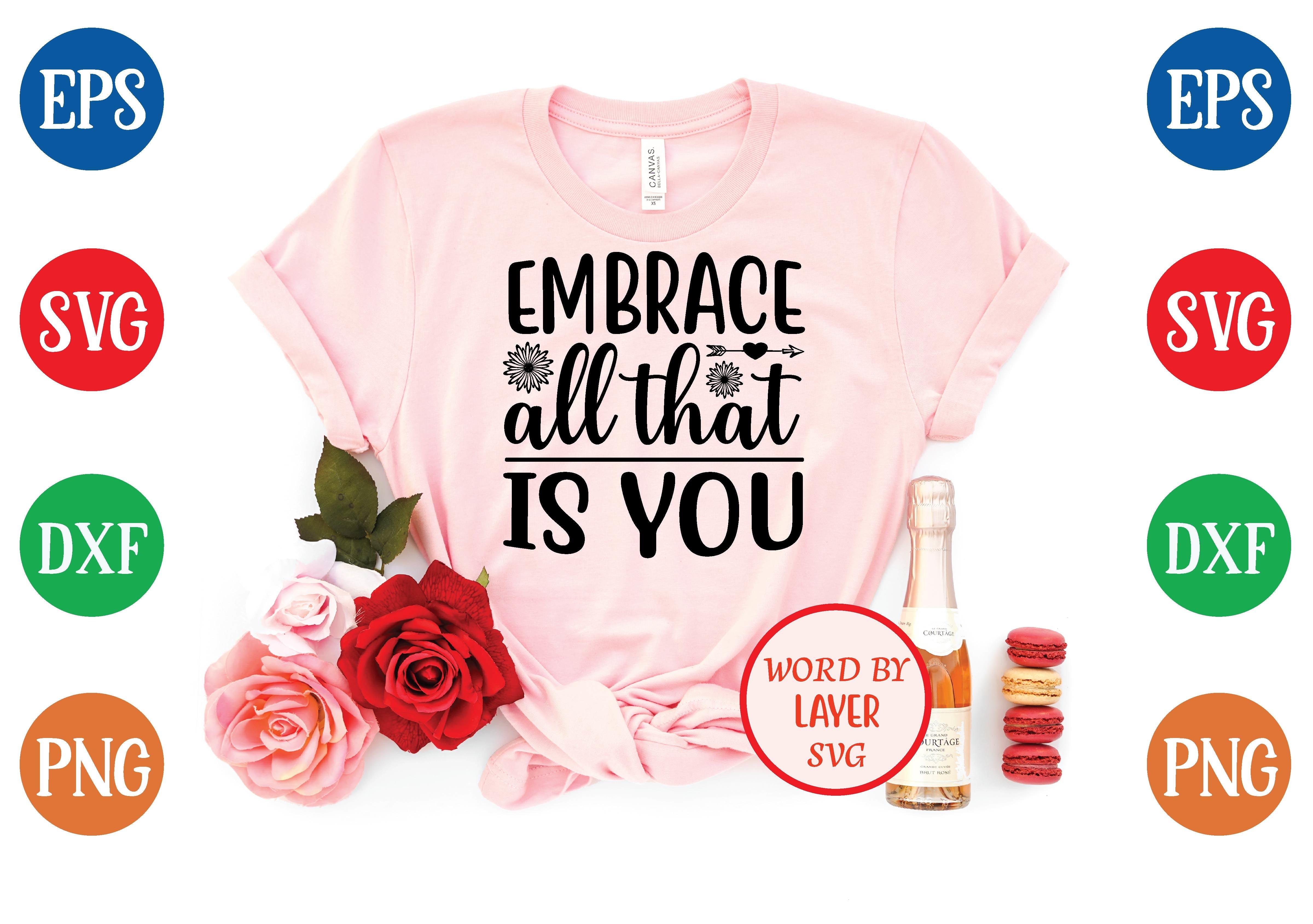 Embrace All That is You Svg Design