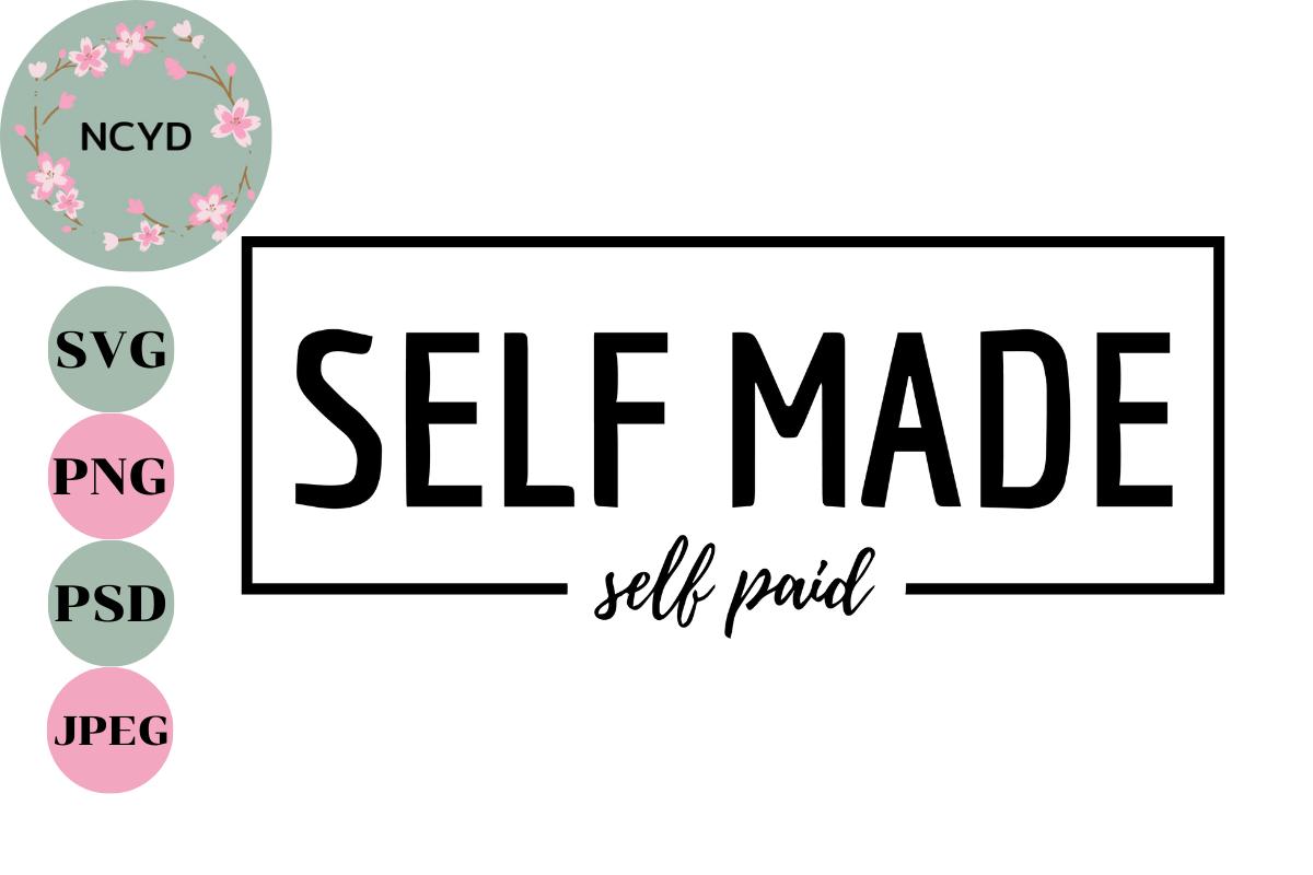 Self Made Self Paid Svg Png Dxf