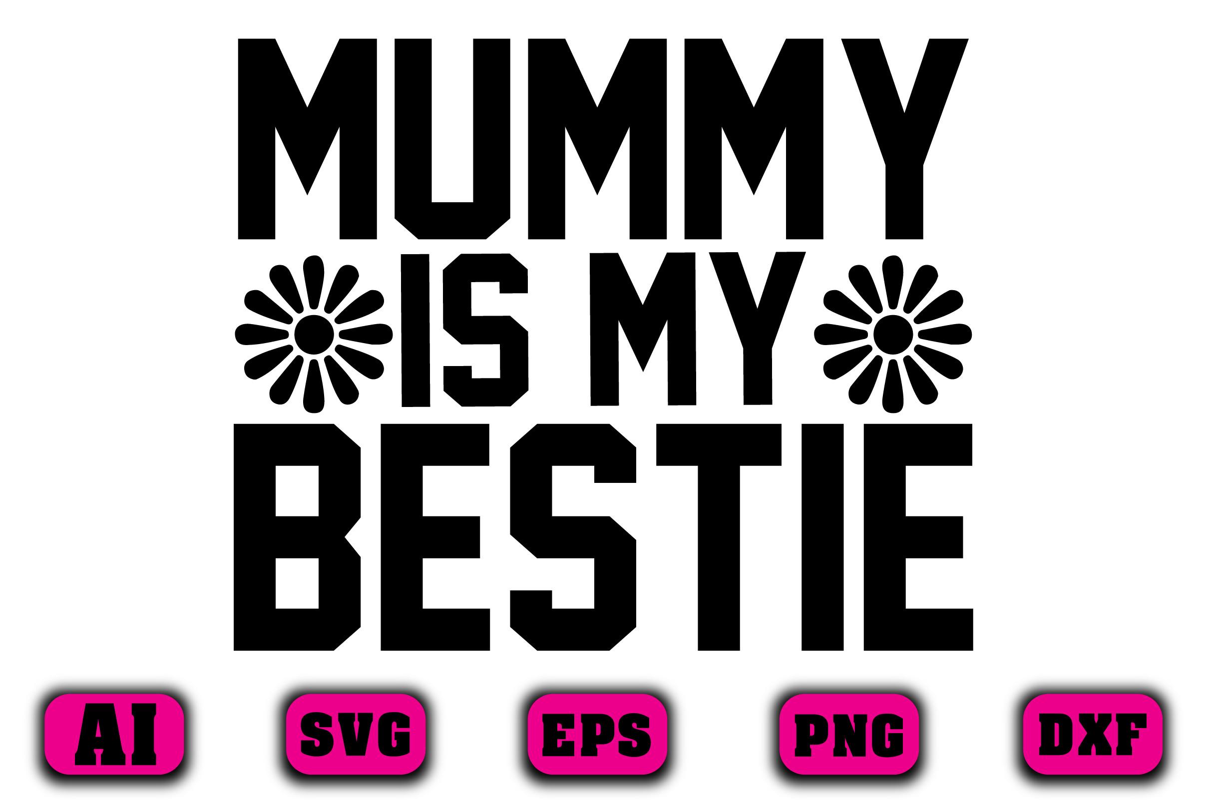 Mummy is My Bestie