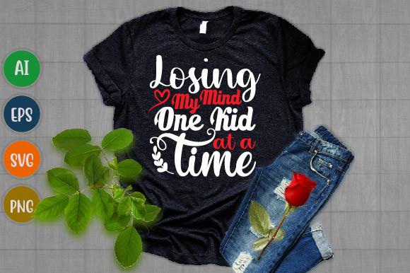 Losing My Mind One Kid at a Time T Shirt