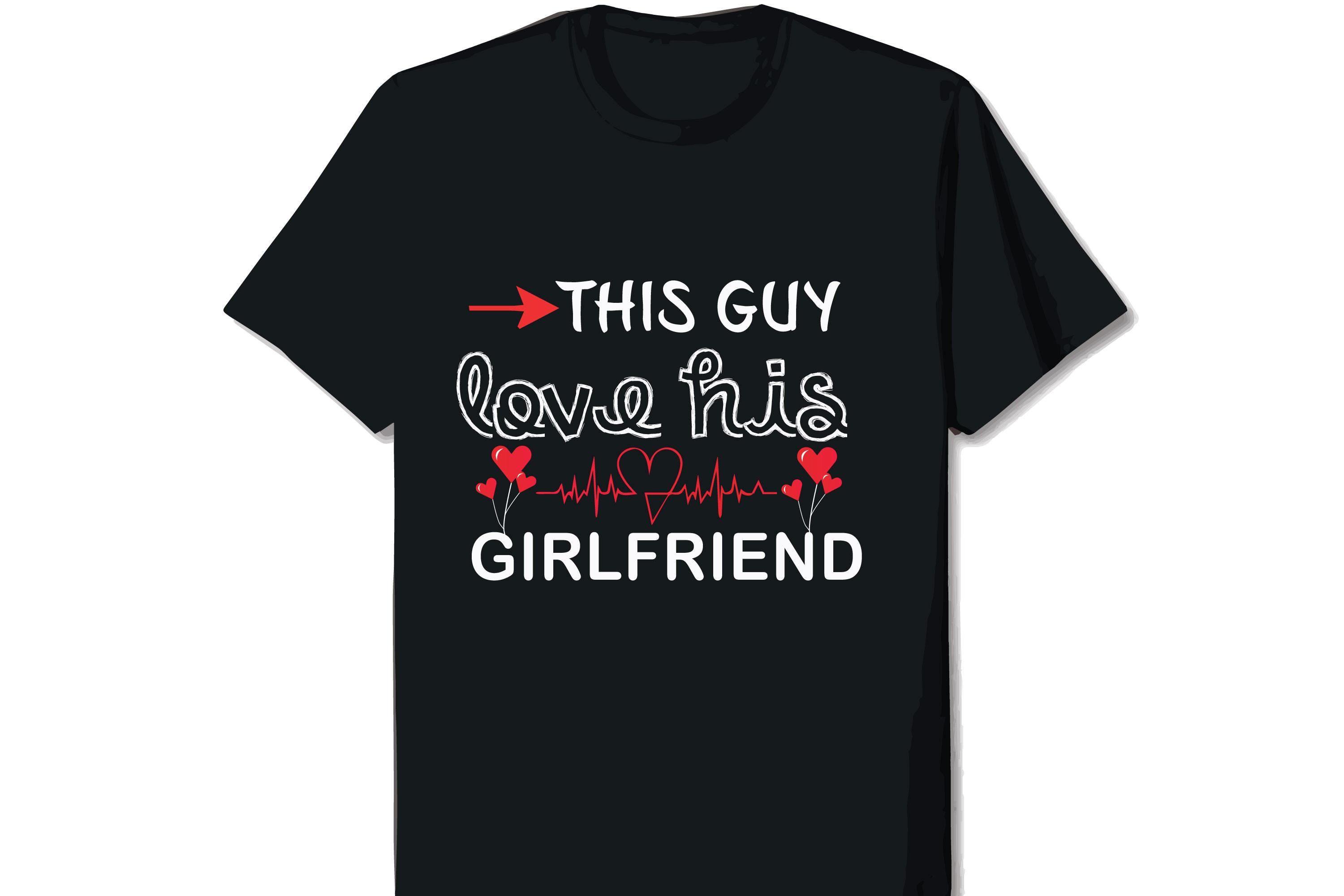 This Guy Love His GF Valentine T-shirt