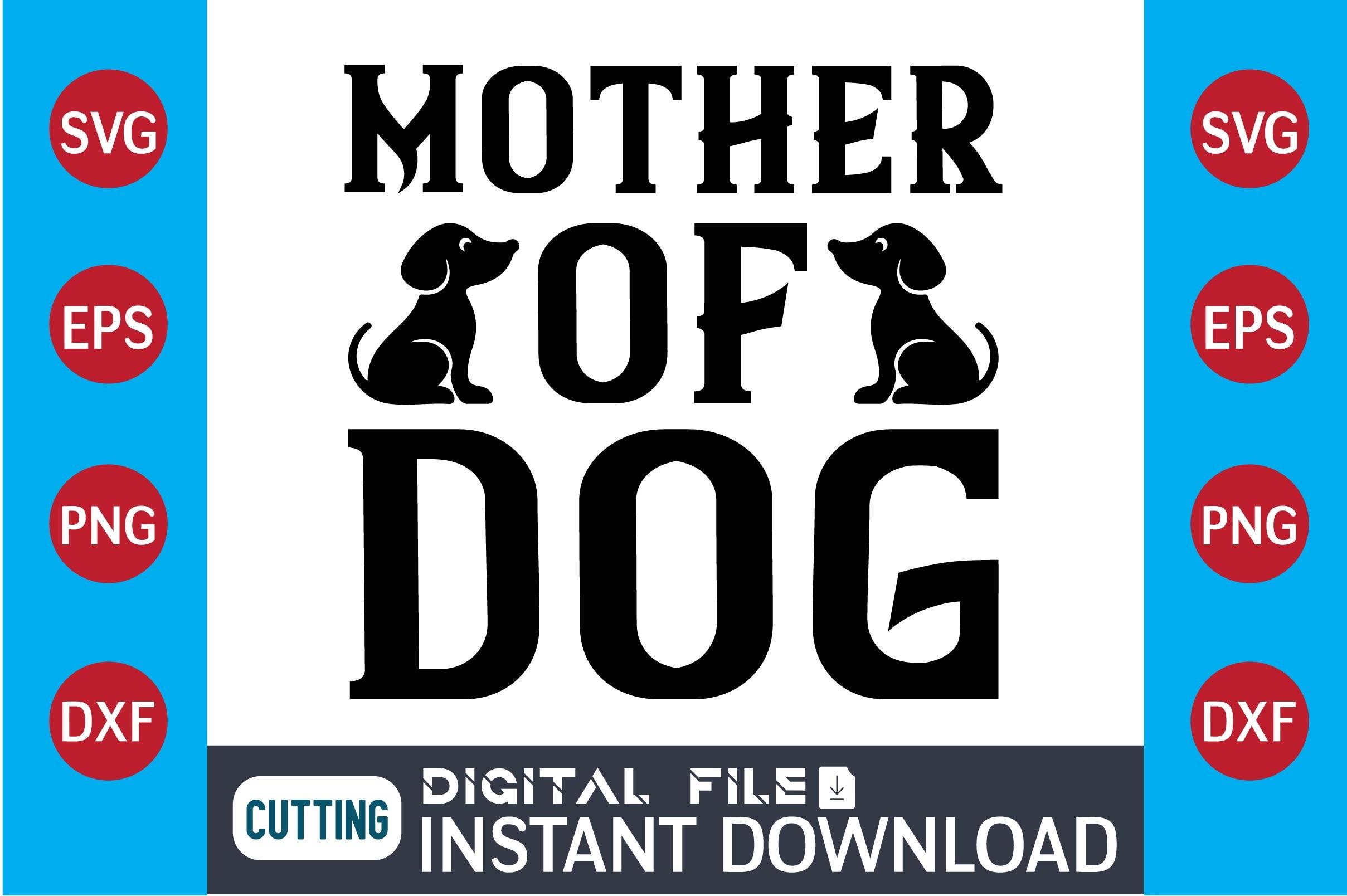 Dog SVG Design  Mother of Dog