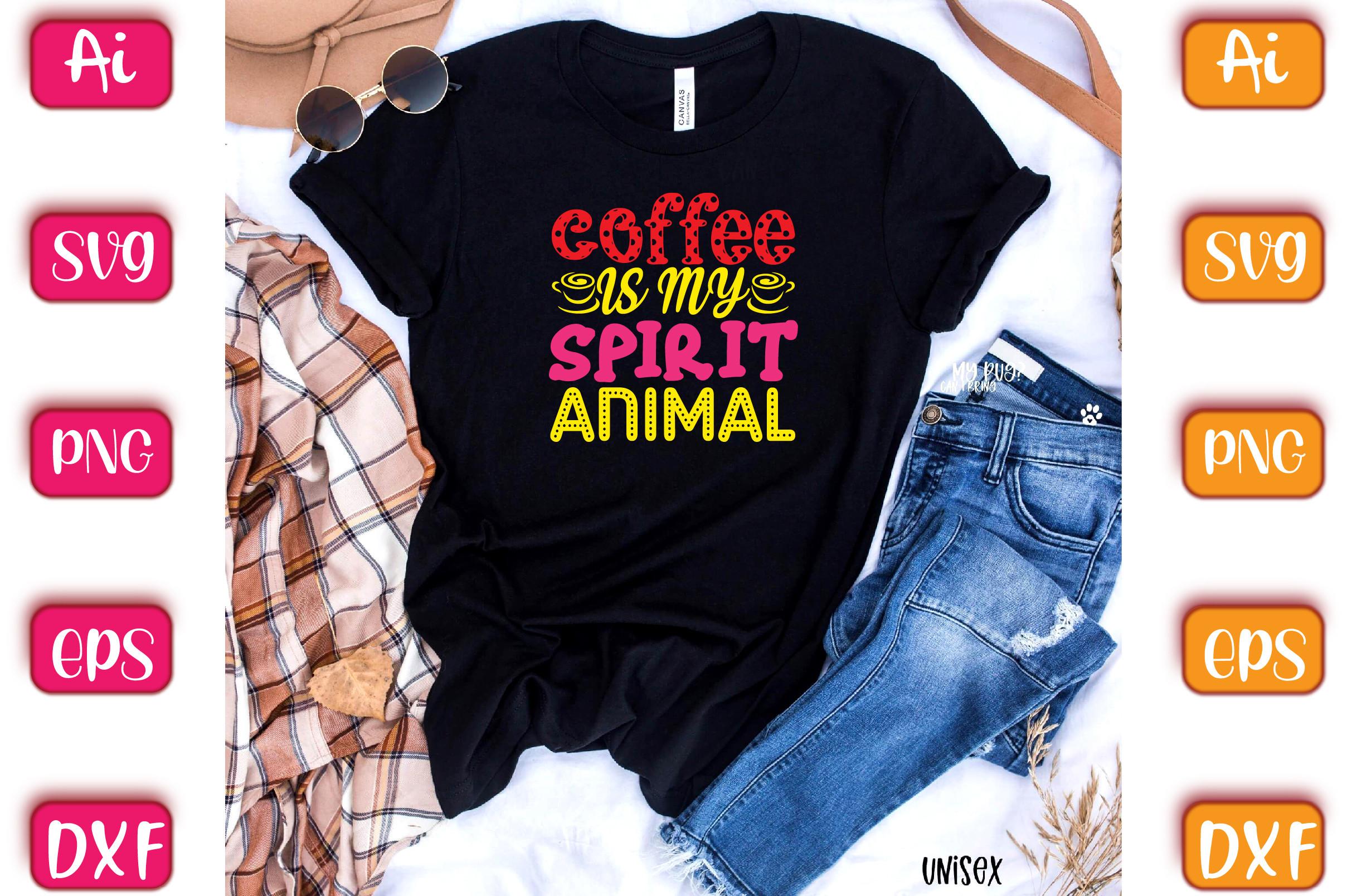 Coffee is My Spirit Animal