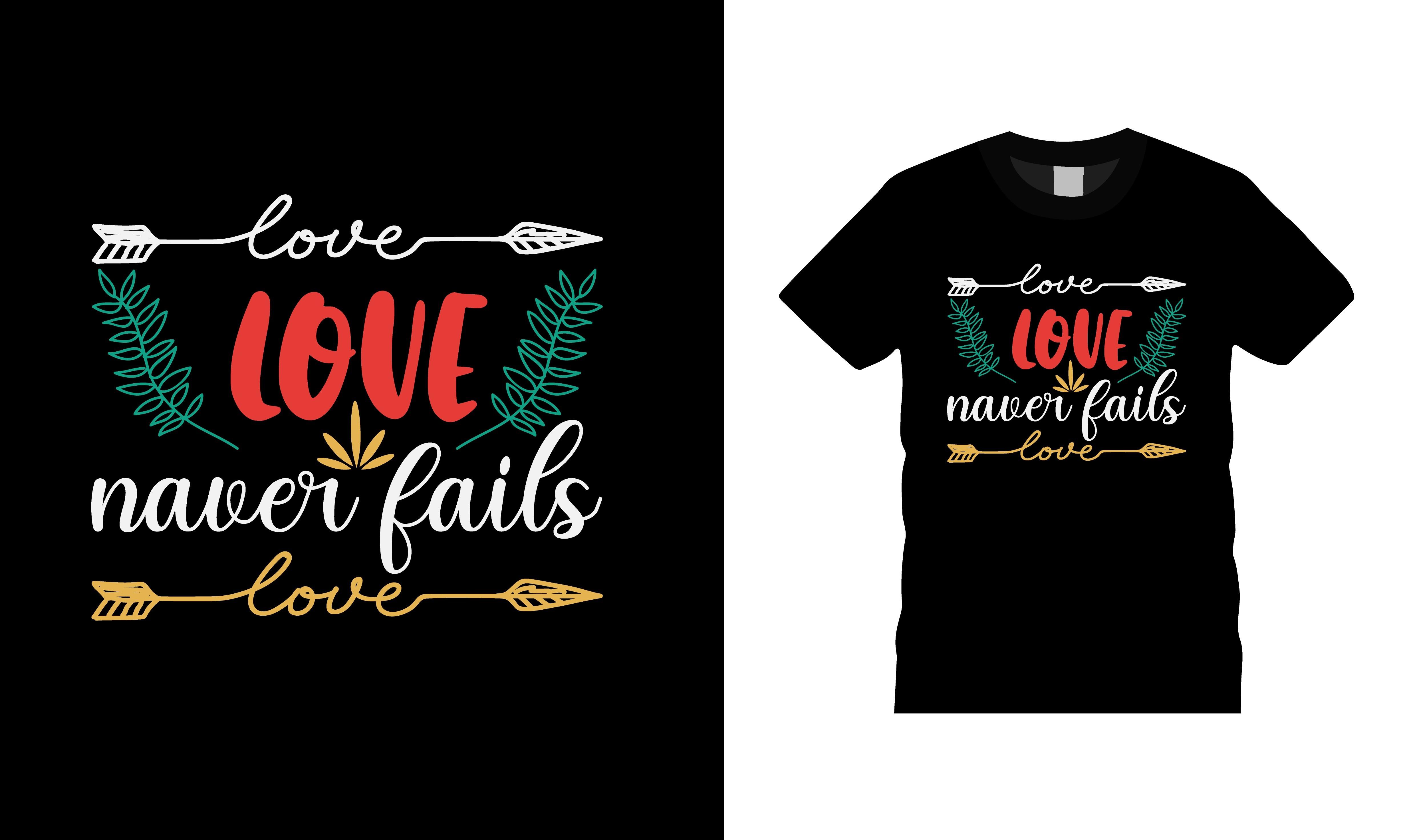Love Never Fails Valentine T-shirt