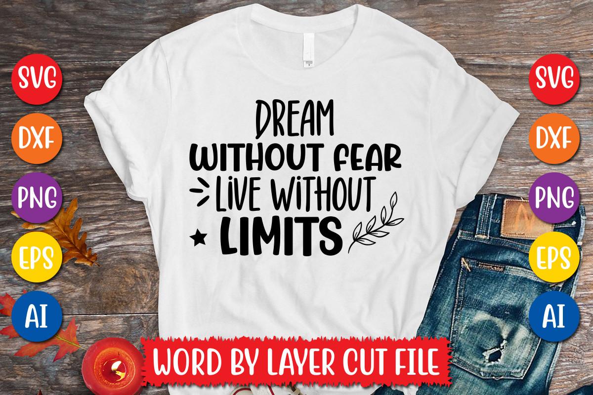 Dream Without Fear Live Without Limits S