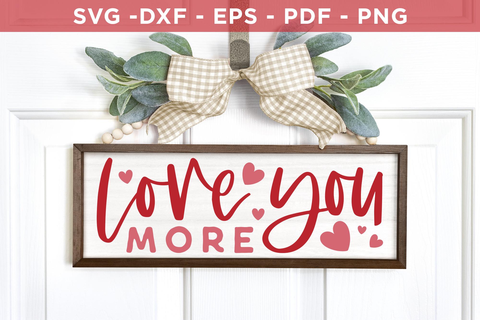 Love You More SVG, Valentine's Day SVG