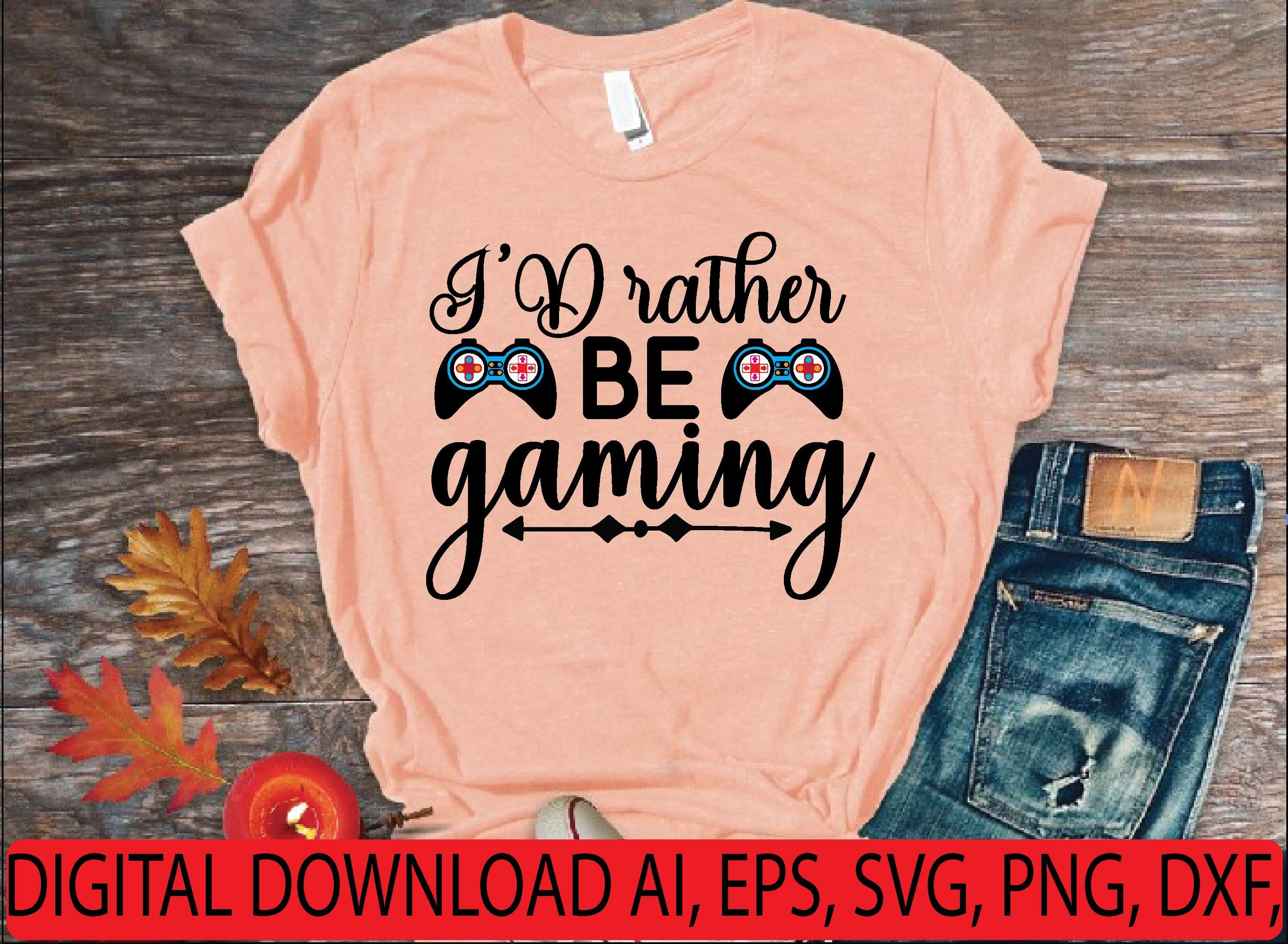I'D Rather Be Gaming Svg