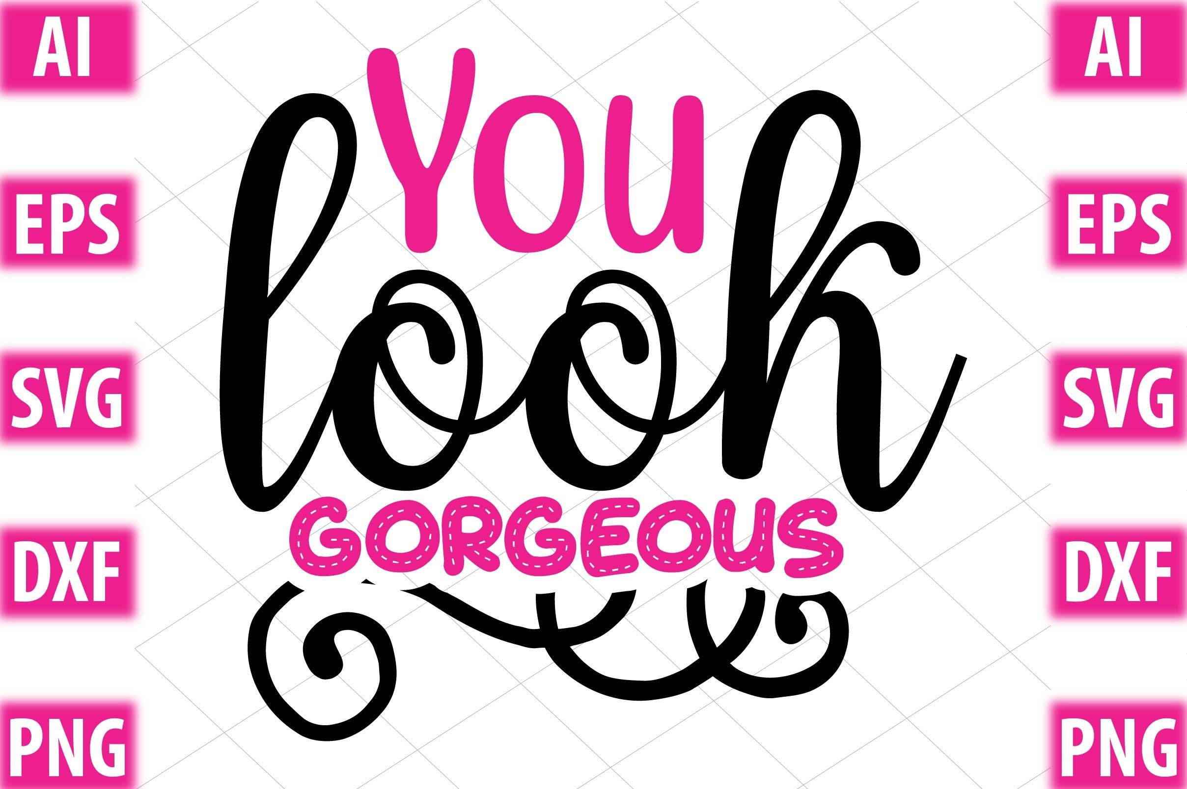 You Look Gorgeous