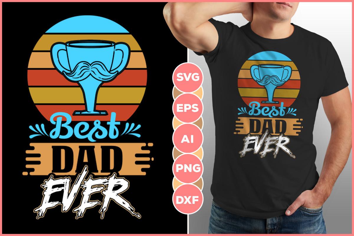 Best Dad Ever Father's Day Designs