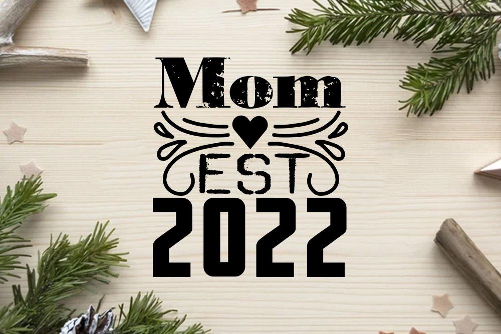 Pregnancy SVG Design, -Mom Est 2022