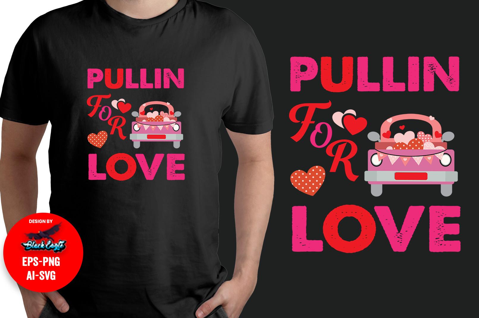 Pullin for Love Valentine Day T-shirt