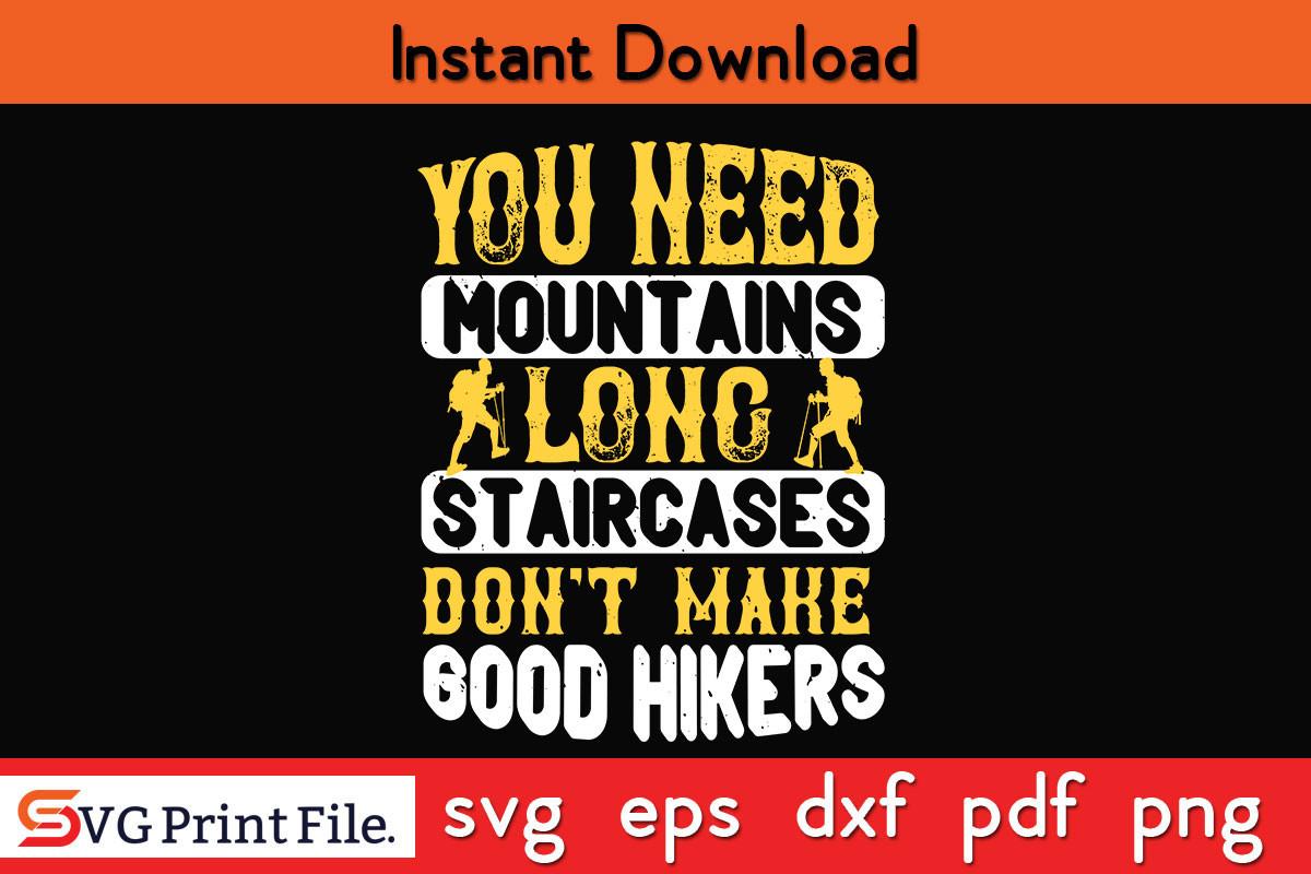 You Need Mountains, Long Staircases SVG