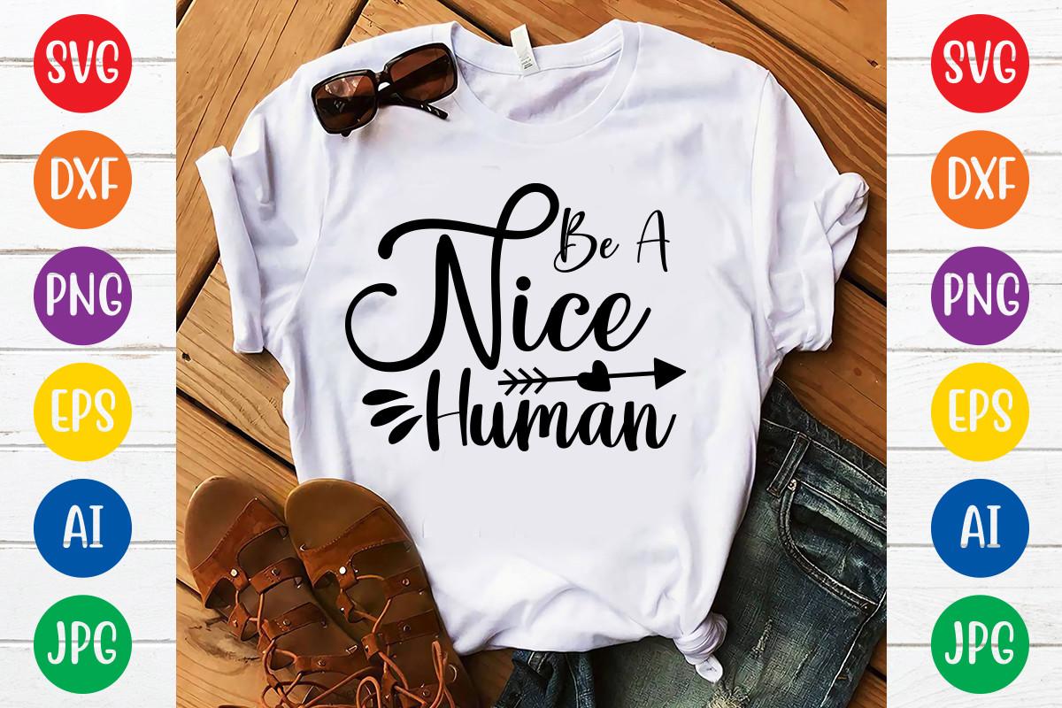Be a Nice Human Svg Design