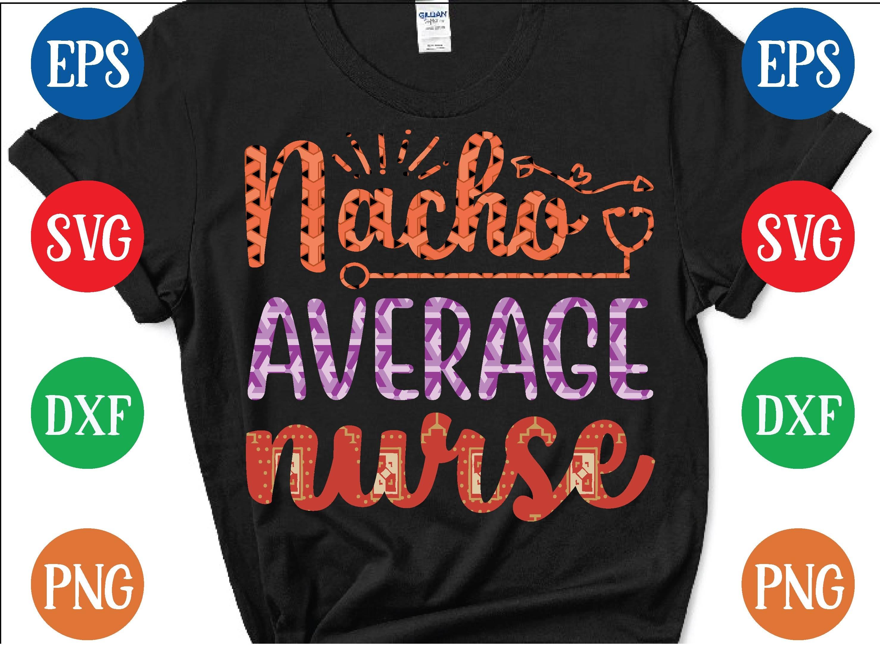 Nacho Average Nurse Svg Design