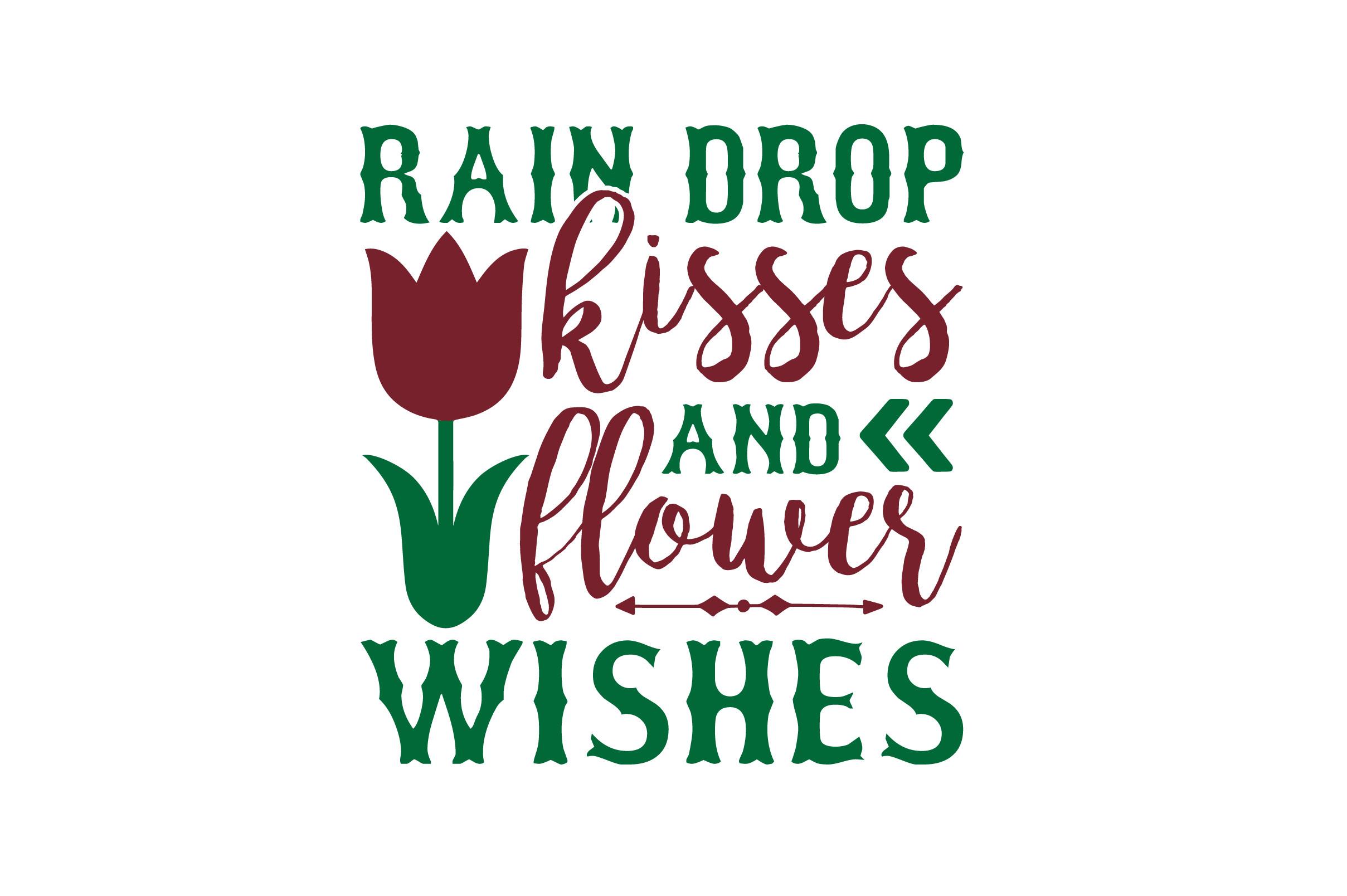 Rain Drop Kisses and Flower Wishes SVG