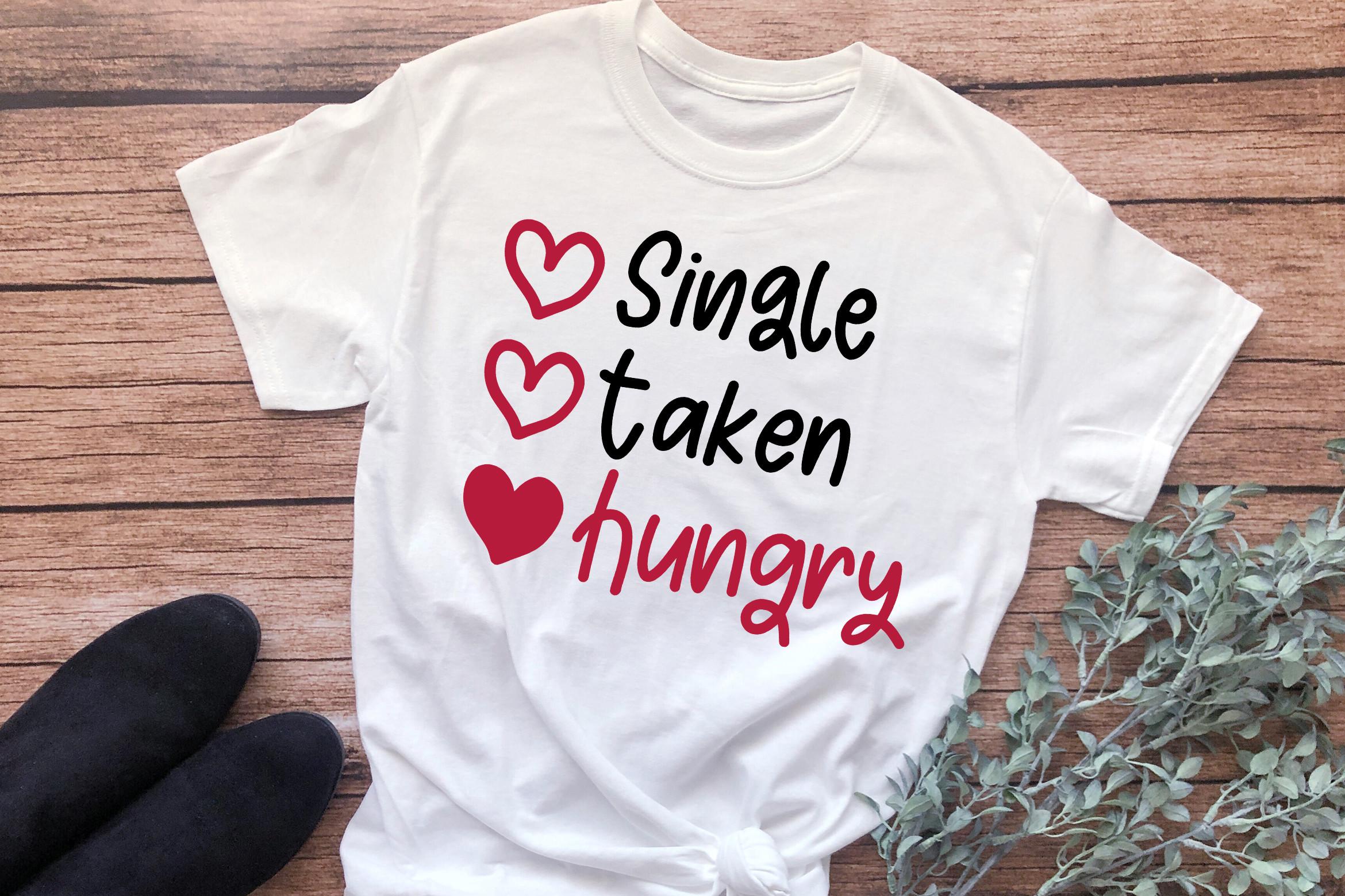 Anti Valentine SVG Single Taken Hungry