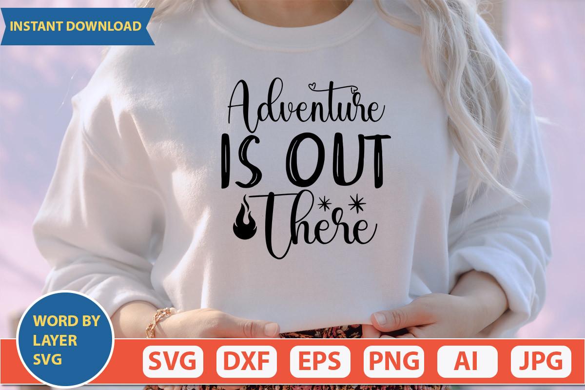 Adventure is out There Svg Design