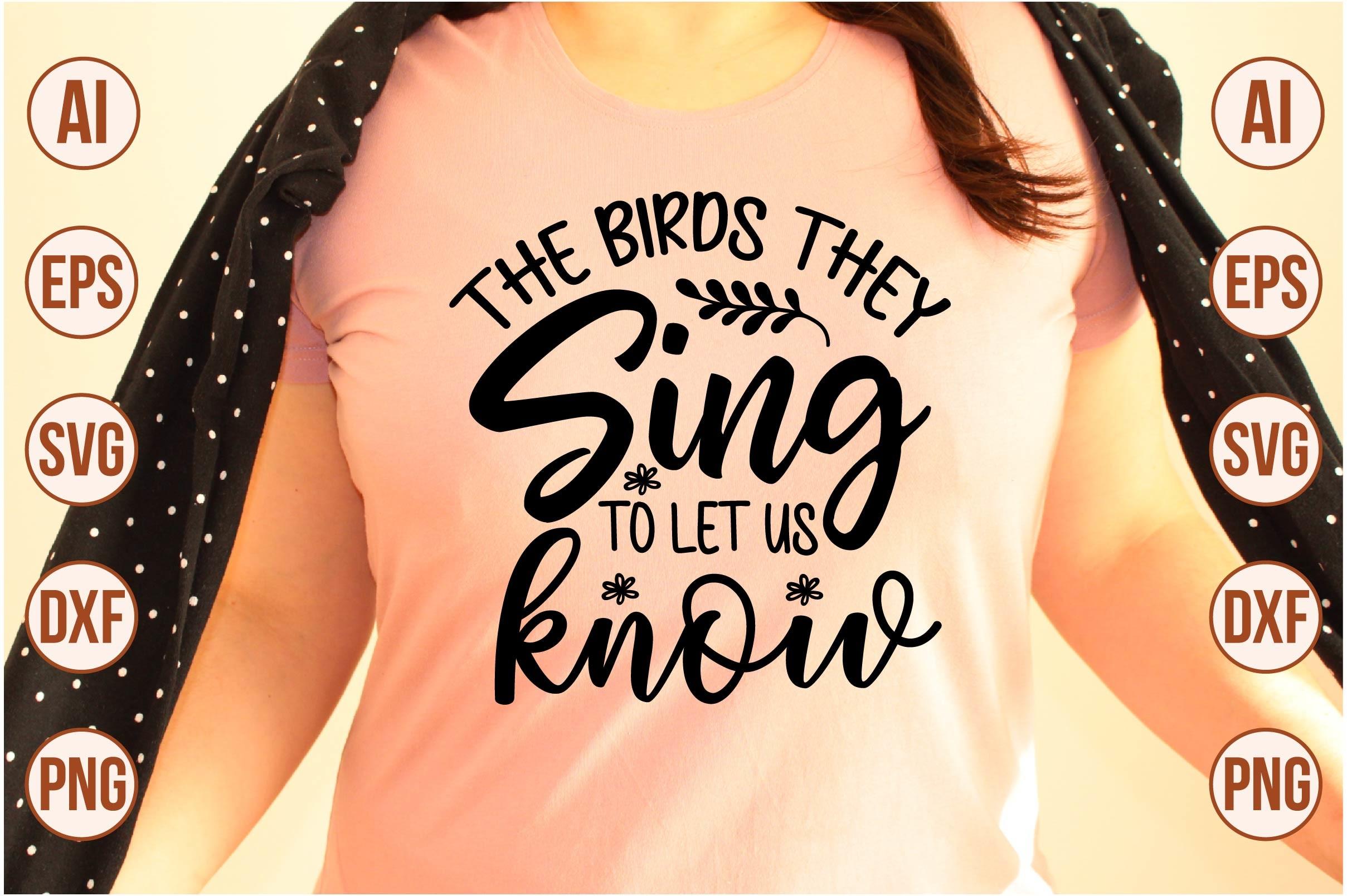 The Birds They Sing to Let Us Know