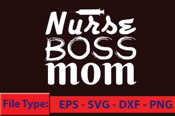 Nurse T-Shirt Design, Nurse Mom Boss