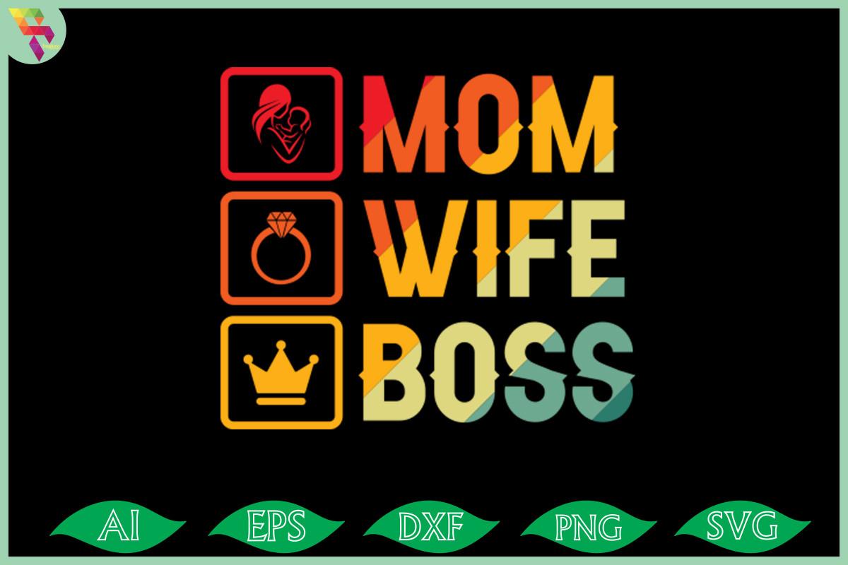 Mom Wife Boss T-shirt Design