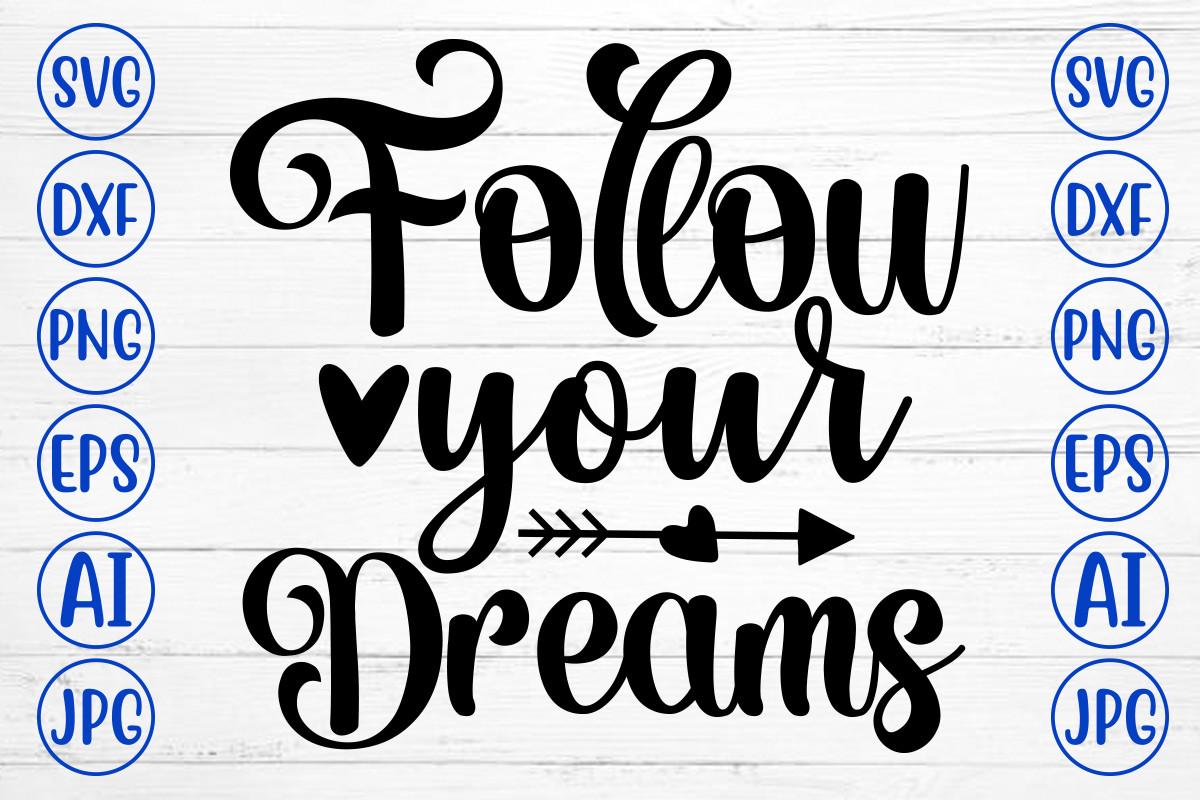 Follow Your Dreams Svg