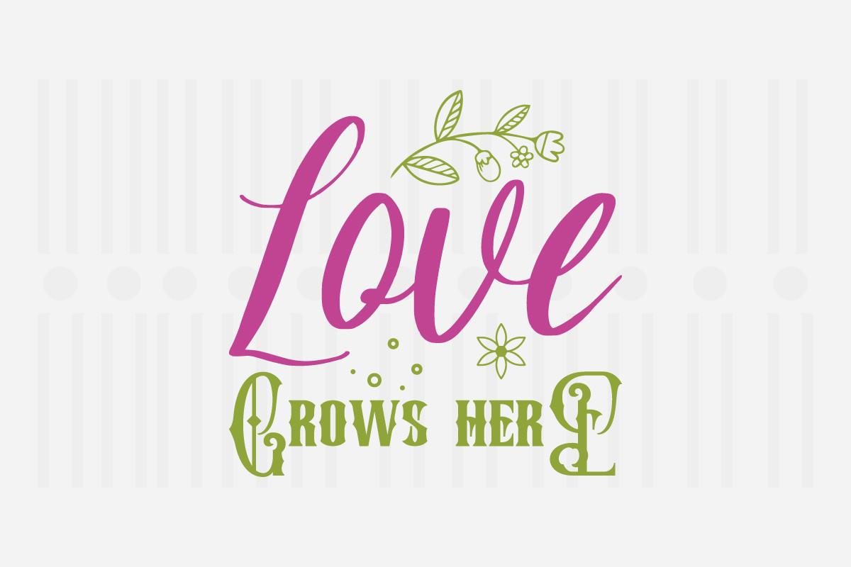 Love Grows Here,spring Svg