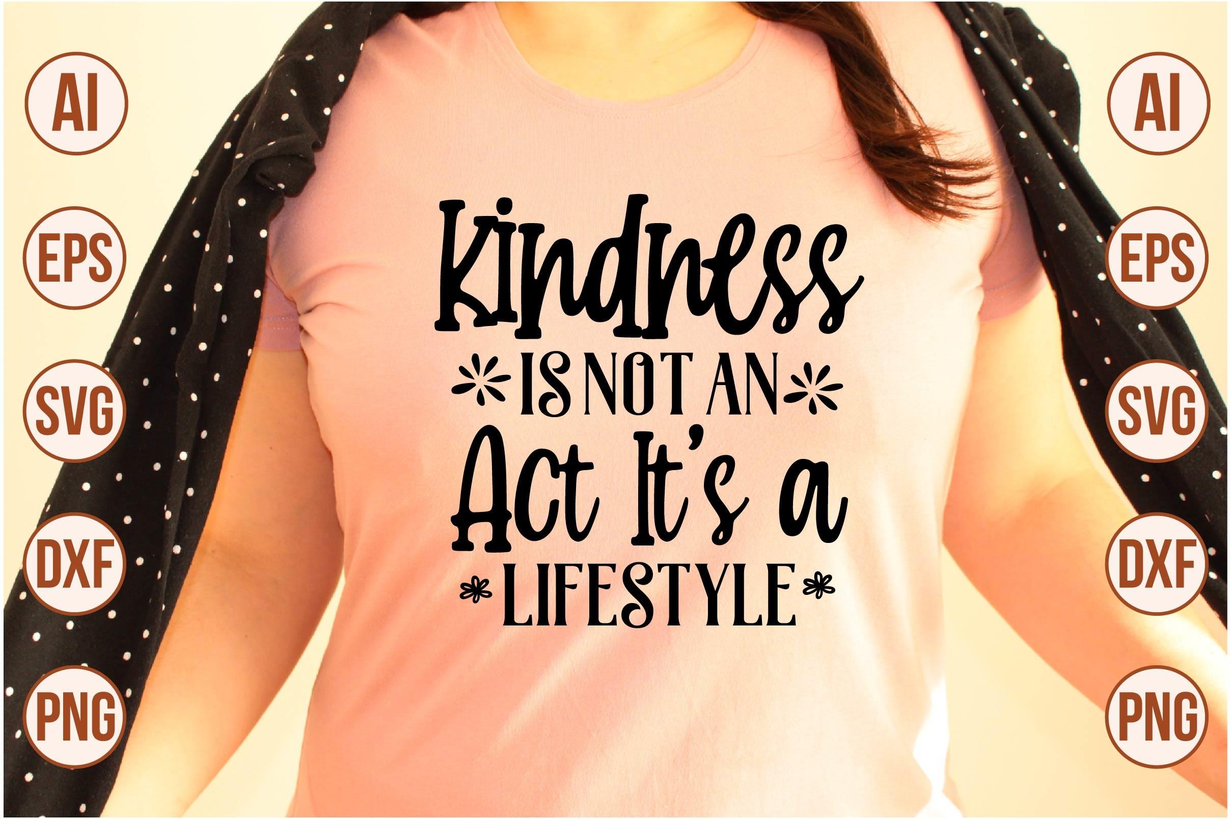 Kindness is Not an Act It's a Lifestyle