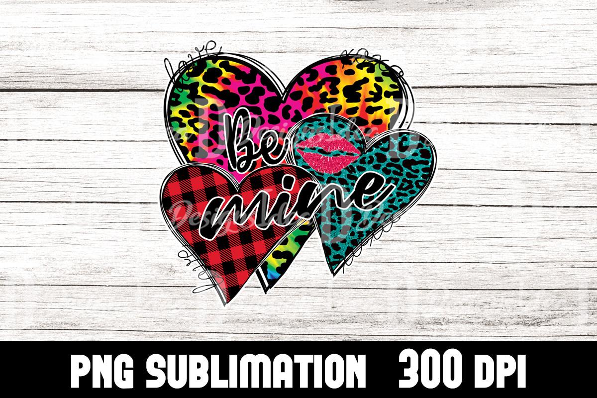 Colorful Be Mine Sublimation Png