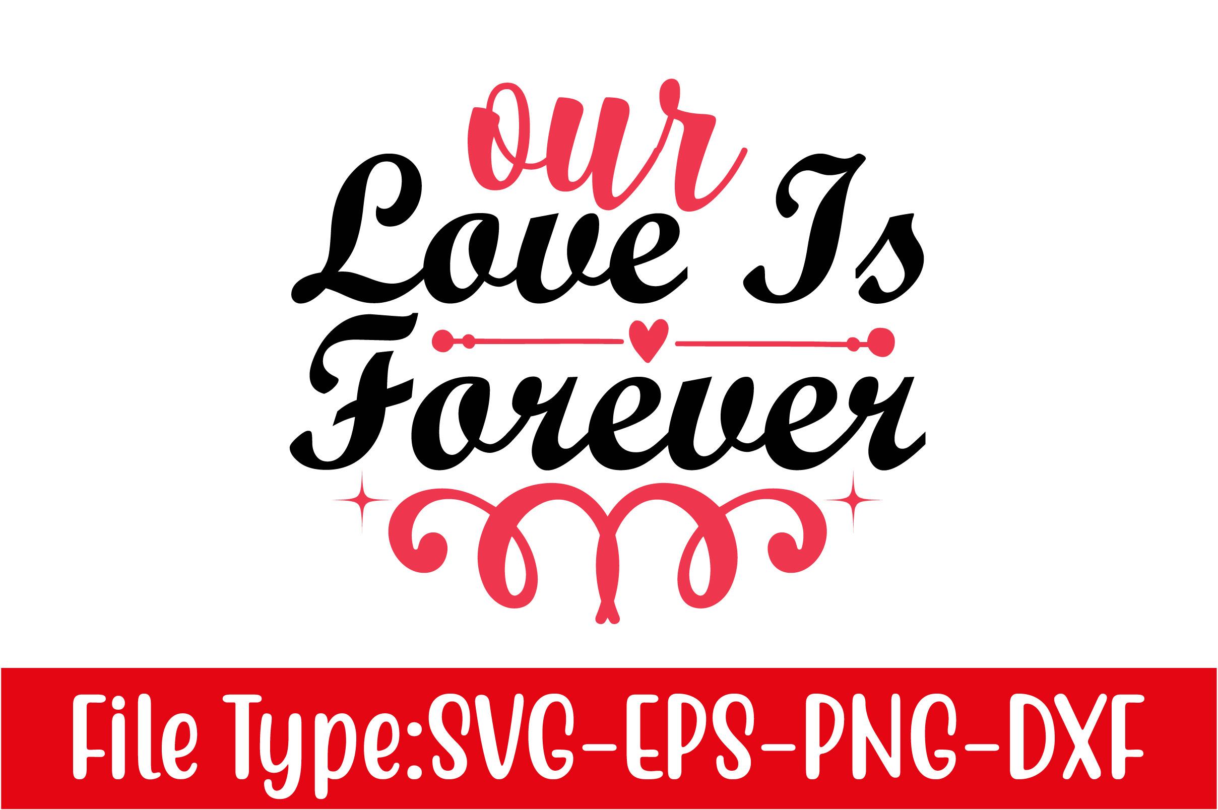 Valentine's Day Svg Design, Our Love is